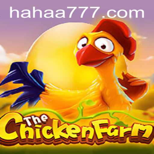 ChickenFarm Game: Embark on a Unique Farming Adventure with HAHA777.COM